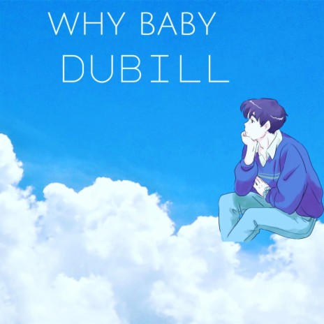 Why baby | Boomplay Music