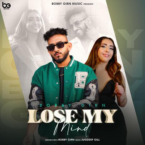 Lose My Mind | Boomplay Music