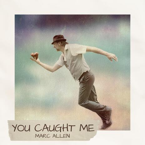 You Caught Me | Boomplay Music