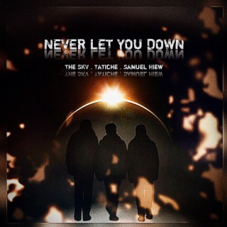 Never Let You Down (feat. Samuel Hiew)