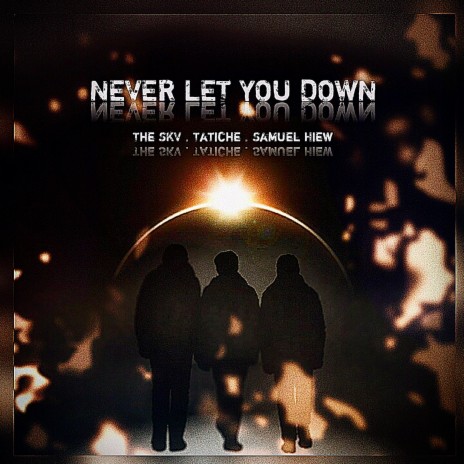 Never Let You Down (feat. Samuel Hiew) | Boomplay Music