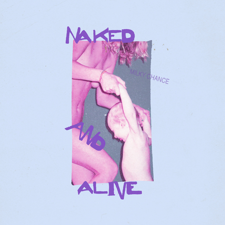 Naked And Alive | Boomplay Music