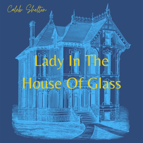 Lady in the House of Glass