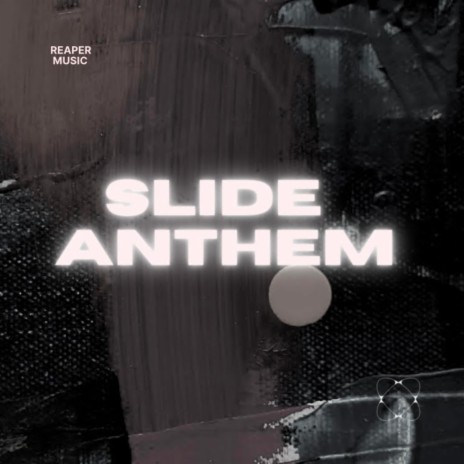 Slide Anthem | Boomplay Music