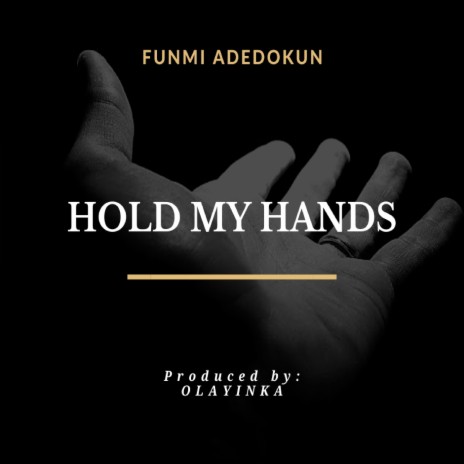 Hold My Hands | Boomplay Music