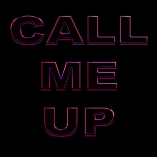 Call Me Up