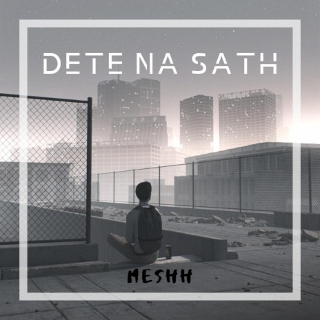 DETE NA SATH | Boomplay Music