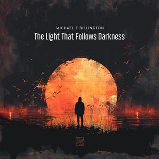 The Light That Follows Darkness