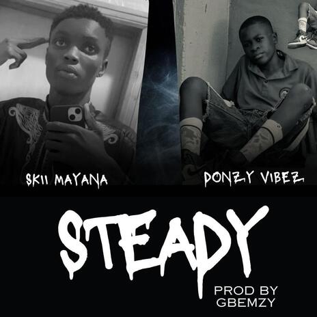 Steady ft. Donzy Vibes | Boomplay Music