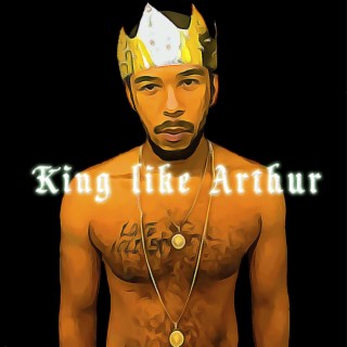 King Like Arthur lyrics | Boomplay Music