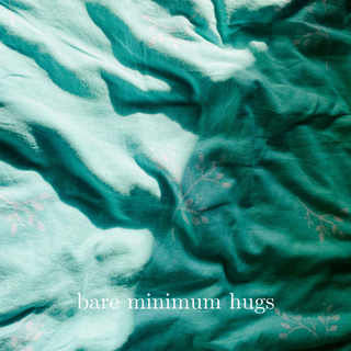 Bare Minimum Hugs