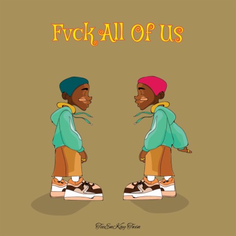 Fvck All Of Us | Boomplay Music