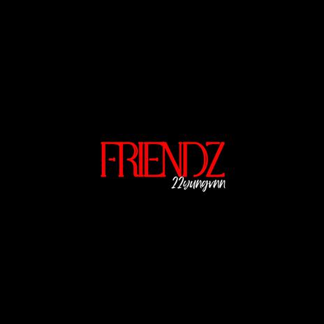 FRIENDZ | Boomplay Music