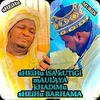 SHEIHU ISA KUTIGI MAULAYA, KHADIMU SHEIHU BARHAMA