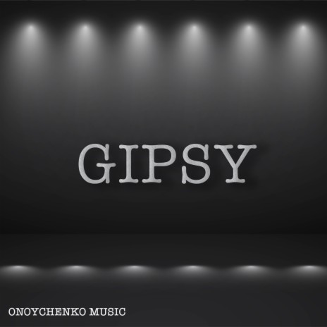 Gipsy | Boomplay Music