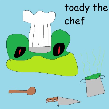 toady the chef | Boomplay Music