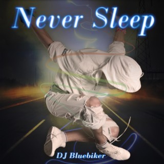 Never Sleep lyrics | Boomplay Music