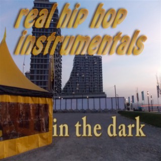 Real Hip Hop Instrumentals (in the Dark) 2019