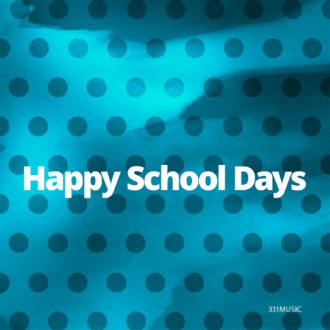 Happy School Days | Boomplay Music