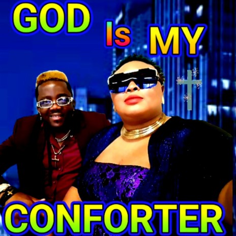 GOD IS MY COMFORTER