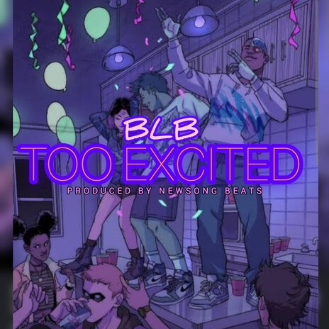 Too Excited | Boomplay Music