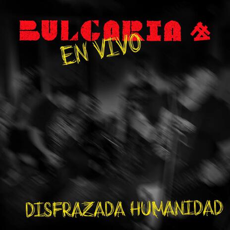 Disfrazada humanidad (Live Version)