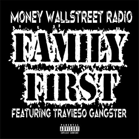 Family First ft. Travieso Gangster | Boomplay Music