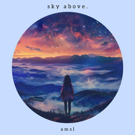 sky above. | Boomplay Music