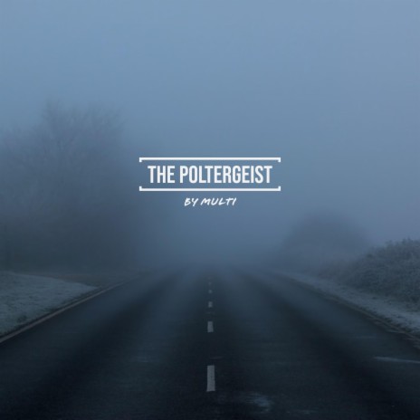 The Poltergeist | Boomplay Music