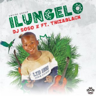 iLungelo (DJ Soso x ThizaBlack)