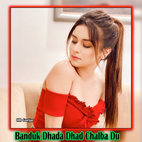 Banduk Dhada Dhad Chalba Du | Boomplay Music