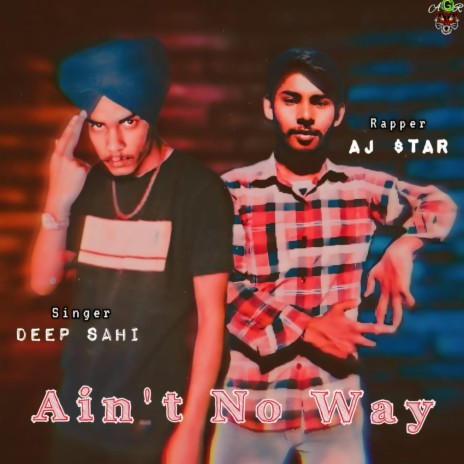 Ain't No Way ft. Aj Star | Boomplay Music