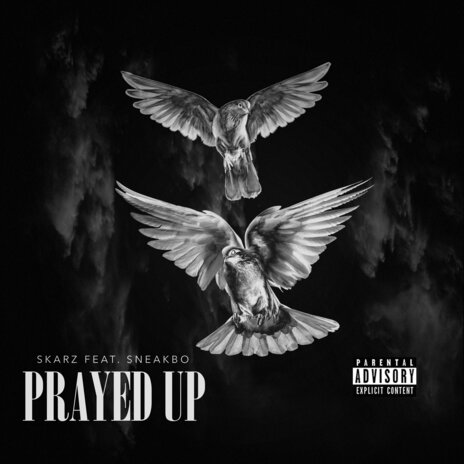 Prayed Up ft. Sneakbo | Boomplay Music