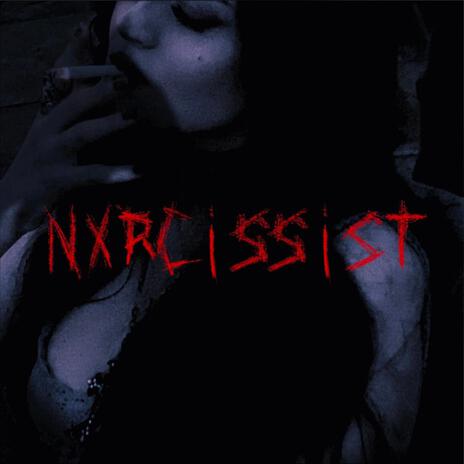 NXRCISSIST | Boomplay Music