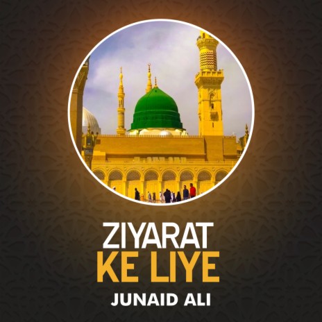 Ziyarat Ke Liye | Boomplay Music