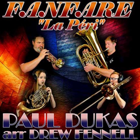 Fanfare La Peri (Brass Quintet) ft. Drew Fennell, Lukas Helsel, Brian Kelley & Lea Helsel