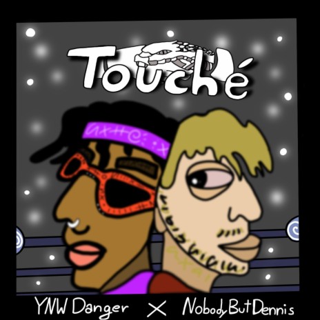 Touché ft. NobodyButDennis | Boomplay Music