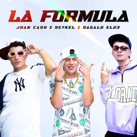 La Formula ft. Jhan Cash, Seykel & Dagalu el23 | Boomplay Music