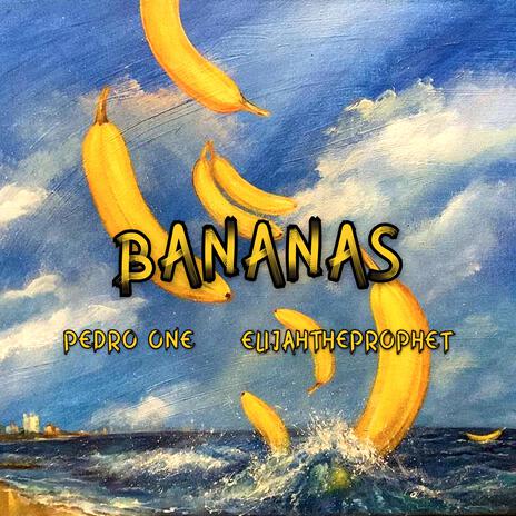 Bananas ft. ElijahTheProphet | Boomplay Music