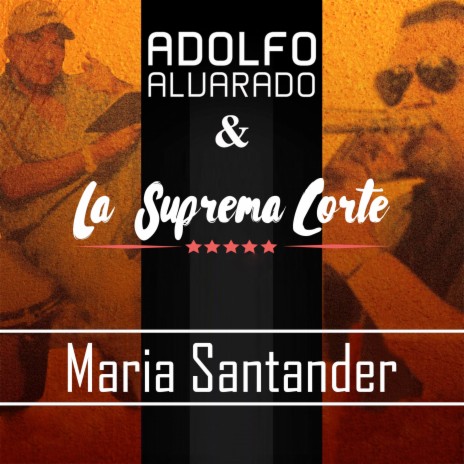 Maria Santander ft. Adolfo Alvarado | Boomplay Music