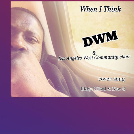 When I Think ft. L.A. West Community Choir | Boomplay Music