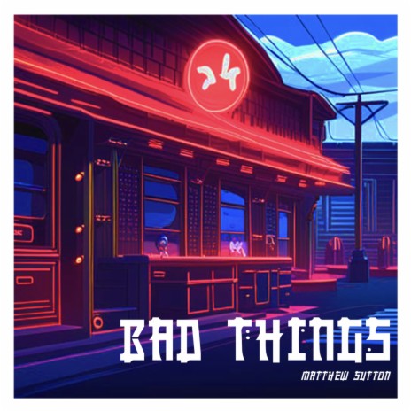 Bad Things