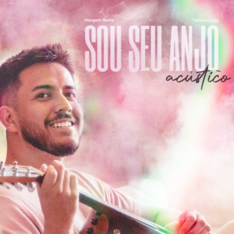 Sou Seu Anjo (Acústico) ft. Tatiana Costa | Boomplay Music