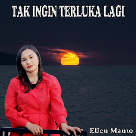 TAK INGIN TERLUKA LAGI (Ellen Mamo) | Boomplay Music