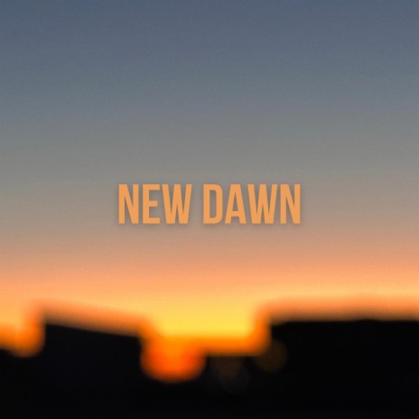 New Dawn | Boomplay Music