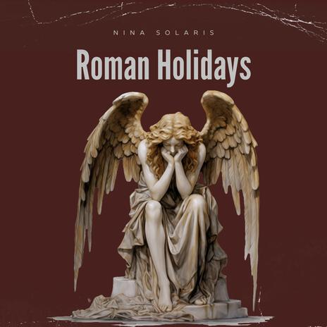 Roman Holidays | Boomplay Music