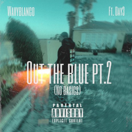 Out the blue Pt. 2 ft. Day3
