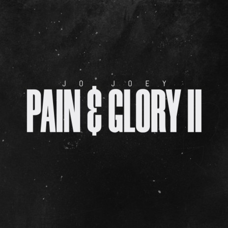 Pain & Glory II | Boomplay Music