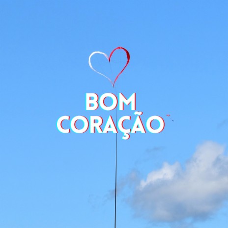 Bom Coração | Boomplay Music