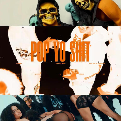 Pop Yo Shit ft. Traxx Lou | Boomplay Music